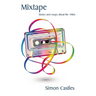 Mixtape: Stories and essays about the 1980s