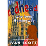 The Redhead Who Loves Hemingway
