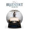 Brazenitout: Volume 2