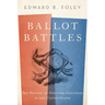 Ballot Battles: The History of Disputed Elections in the United States