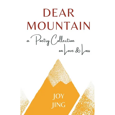 Dear Mountain: A Poetry Collection on Love and Loss