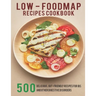 Low - Foodmap Recipes Cookbook: 500 Delicious, Gut-Friendly Recipes For IBS And Other Digestive Disorders