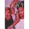 Matters of the Hart: A Tale of the Dysfunctional Hart Sisters