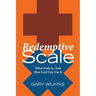 Redemptive Scale: What Scale Is, And How God Can Use It.