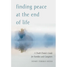 Finding Peace at the End of Life: A Death Doula's Guide for Families and Caregivers