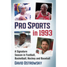 Pro Sports in 1993: A Signature Season in Football, Basketball, Hockey and Baseball