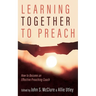 Learning Together to Preach: How to Become an Effective Preaching Coach
