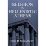 Religion in Hellenistic Athens: Volume 29