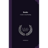 Books: A Guide to Good Reading