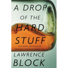 A Drop of the Hard Stuff