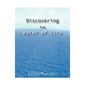 Discovering the Water of Life: Victory in Christ, Holy Spirit, Christian Dream Interpretation, Myers-Briggs Personality Type, Culture, and Revival.