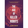 The Age of Killer Robots