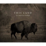 This Land: An American Portrait