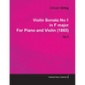 Violin Sonata No.1 in F Major by Edvard Grieg for Piano and Violin (1865) Op.3
