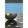 Social Justice in the Globalization of Production: Labor, Gender, and the Environment Nexus