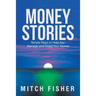 Money Stories: Simple Ways to Help You Manage and Invest Your Money