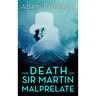The Death of Sir Martin Malprelate