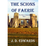 The Scions of Faerie: The Faerie Chronicles Book 1