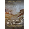 Decomposing Holy Ground: Theological Compost for Shifting Worlds