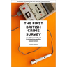The First British Crime Survey: An Ethnography of Criminology Within Government