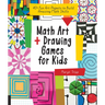 Math Art and Drawing Games for Kids: 40+ Fun Art Projects to Build Amazing Math Skills