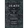 Death: Its Causes and Phenomena with Special Reference to Immortality