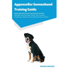 Appenzeller Sennenhund Training Guide Appenzeller Sennenhund Training Guide Includes: Appenzeller Sennenhund Agility Training, Tricks, Socializing, Ho
