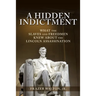 A Hidden Indictment: What the Slaves and Freedmen Knew About the Lincoln Assassination