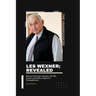 Les Wexner; Revealed: Beyond Victoria's Secrets; His life, Career and Jeffrey Epstein's Entanglement.