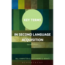 Key Terms in Second Language Acquisition