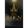 Reign: My Story and How to Live Victoriously Over Sexual Immorality