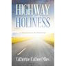 Highway to Holiness: A Daily Journey in the Christian Life