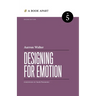 Designing for Emotion: Second Edition