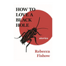 How to Love a Black Hole: Stories