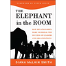 Elephant in the Room: How Relationships Make or Break the Success of Leaders and Organizations