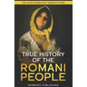 True History of the Romani People: The Gypsy Stigma: Fact Versus Fiction