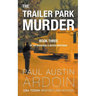 The Trailer Park Murder: A Twisty Hardboiled Mystery