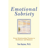 Emotional Sobriety: From Relationship Trauma to Resilience and Balance