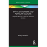 White Saviorism and Popular Culture: Imagined Africa as a Space for American Salvation