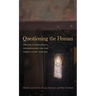 Questioning the Human: Toward a Theological Anthropology for the Twenty-First Century