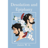 Desolation and Epiphany