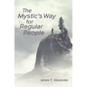 The Mystic's Way for Regular People