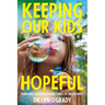 Keeping Our Kids Hopeful: Parenting Children During Times of Uncertainty