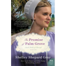 The Promise of Palm Grove: Amish Brides of Pinecraft, Book One