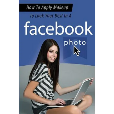 How To Apply Makeup To Look Your Best In A Facebook Photo