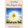 To Hear the Angels Sing: An Odyssey of Co-Creation with the Devic Kingdom