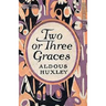 Two or Three Graces: and Other Stories
