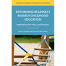 Rethinking Readiness in Early Childhood Education: Implications for Policy and Practice