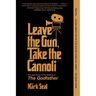 Leave the Gun, Take the Cannoli: The Epic Story of the Making of the Godfather