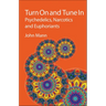 Turn on and Tune in: Psychedelics, Narcotics and Euphoriants